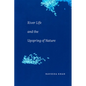 River Life and the Upspring of Nature - Paperback