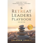 The Retreat Leaders Playbook: Learn to Host Transformational + Profitable Retreats - Paperback