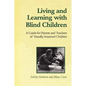 Living and Learning with Blind Children: A Guide for Parents and Teachers of Visually Impaired Children - Paperback