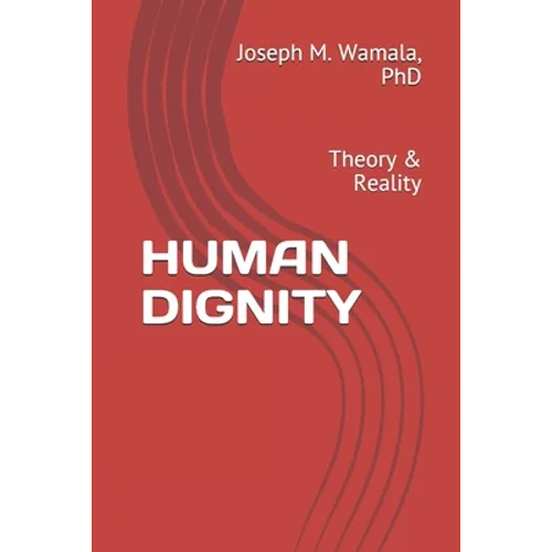 Human Dignity: Theory & Reality - Paperback