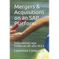 Mergers & Acquisitions on an SAP Platform: Amalgamating Legal Entities on SAP after M & A - Paperback