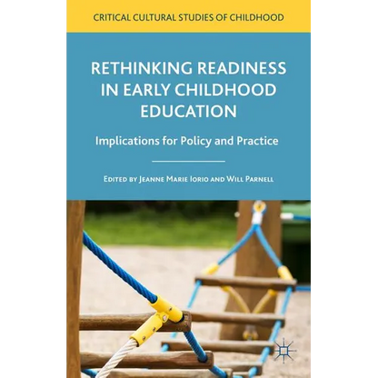 Rethinking Readiness in Early Childhood Education: Implications for Policy and Practice - Hardcover