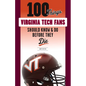 100 Things Virginia Tech Fans Should Know & Do Before They Die - Paperback