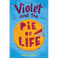 Violet and the Pie of Life - Hardcover