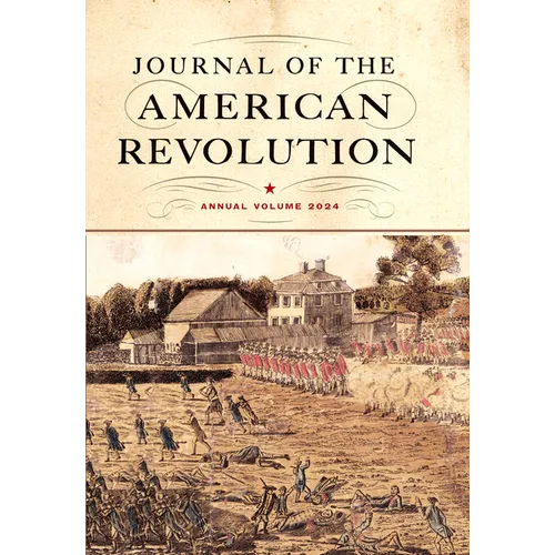 Journal of the American Revolution 2024: Annual Volume - Hardcover