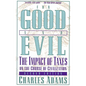 For Good and Evil: The Impact of Taxes on the Course of Civilization - Paperback