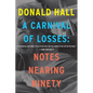 A Carnival of Losses: Notes Nearing Ninety - Paperback