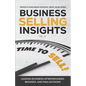 Business Selling Insights Vol. 8: Spotlights on Leading Business Intermediaries, Brokers, and M&A Advisors - Paperback