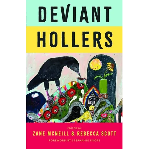Deviant Hollers: Queering Appalachian Ecologies for a Sustainable Future - Hardcover