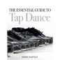 The Essential Guide to Tap Dance - Paperback
