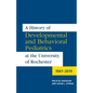 A History of Developmental and Behavioral Pediatrics at the University of Rochester: 1947-2019 - Paperback