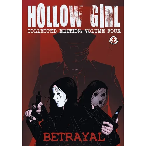 Hollow Girl Collected Edition Volume 4 - Betrayal - Paperback