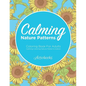 Calming Nature Patterns Coloring Book For Adults - Calming Coloring Nature Patterns Edition - Paperback