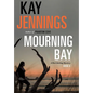 Mourning Bay: A Port Stirling Mystery - Hardcover