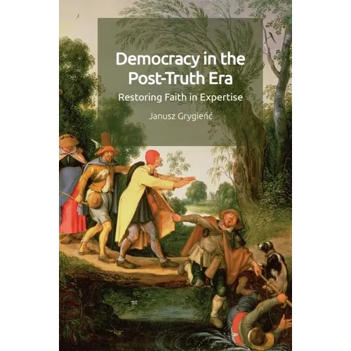 Democracy in the Post-Truth Era: Restoring Faith in Expertise - Paperback