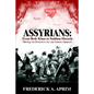 Assyrians: Driving into Extinction the Last Aramaic Speakers - Paperback