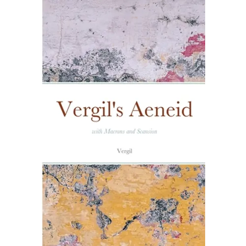 Vergil's Aeneid: with Macrons and Scansion - Paperback