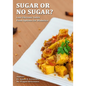 Sugar or No Sugar: Low Glycemic Index Food Options For Diabetics - Paperback