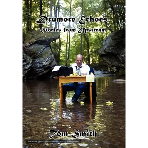 Drumore Echoes, Stories from Upstream - Hardcover