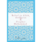 Belief in Allah, the Quran and Prophet Muhammad: Reasons Why You Should Believe in Islam - Paperback