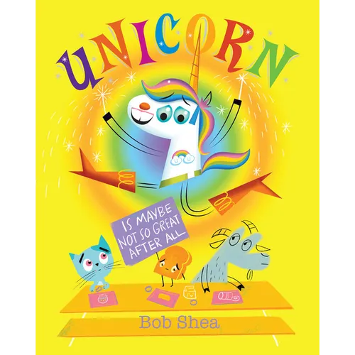 Unicorn Is Maybe Not So Great After All - Hardcover