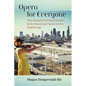 Opera for Everyone: The Industry's Experiments with American Opera in the Digital Age - Hardcover