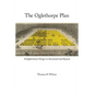 Oglethorpe Plan: Enlightenment Design in Savannah and Beyond - Paperback