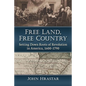 Free Land, Free Country: Setting Down Roots of Revolution in America, 1600-1790 - Paperback