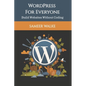 WordPress for Everyone: Build Websites Without Coding - Paperback