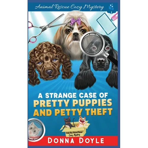 A Strange Case of Pretty Puppies and Petty Theft - Paperback