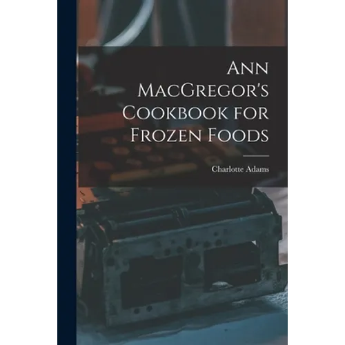Ann MacGregor's Cookbook for Frozen Foods - Paperback