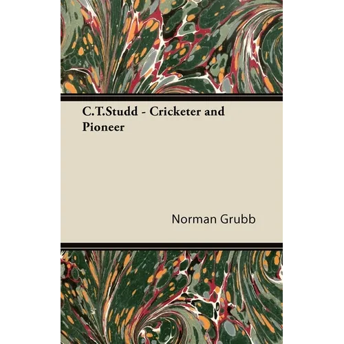 C. T. Studd - Cricketer and Pioneer - Hardcover