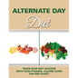 Alternate Day Diet: Track Your Diet Success (with Food Pyramid, Calorie Guide and BMI Chart) - Paperback