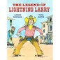 The Legend of Lightning Larry: A Cowboy Tall Tale - Hardcover