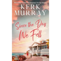 Since the Day We Fell - Hardcover