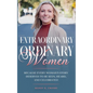 Extraordinary Ordinary Women - Paperback