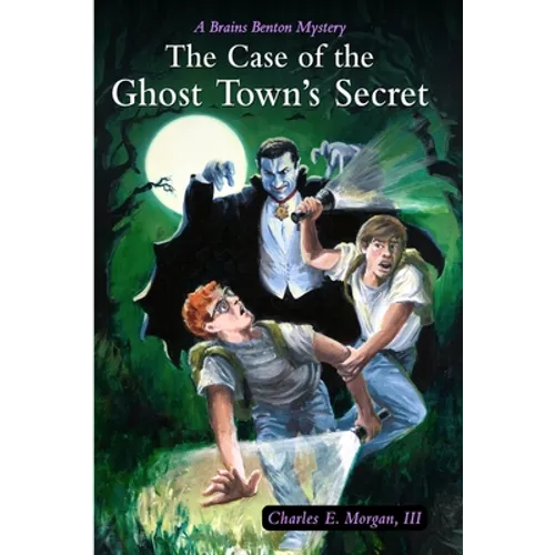 The Case of the Ghost Town's Secret: A Brains Benton Mystery - Paperback