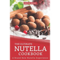 The Ultimate Nutella Cookbook: A Brand New Nutella Experience - Paperback