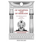 Of Memphis and of Misraim, the Oriental Silence of the Winged Sun: History of the Egyptian Rites of Freemasonry; Its Rites, Rituals and Mysteries - Paperback