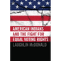 American Indians and the Fight for Equal Voting Rights - Paperback
