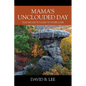Mama's Unclouded Day: Too Much To Gain To Ever Lose - Paperback
