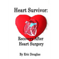 Heart Survivor: Recovery After Heart Surgery - Paperback