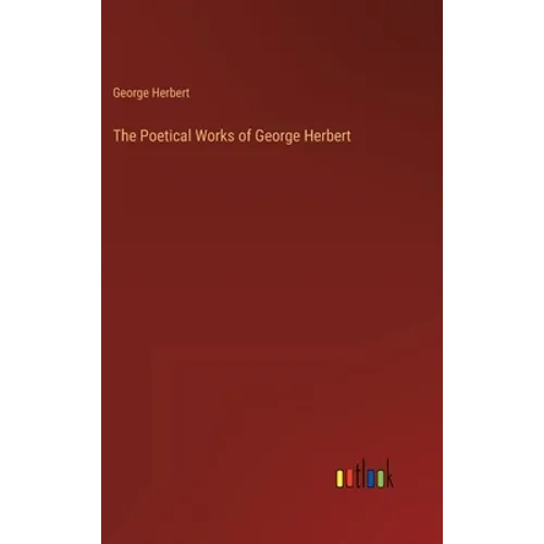The Poetical Works of George Herbert - Hardcover