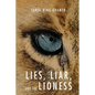 Lies, Liar, and the Lioness - Paperback