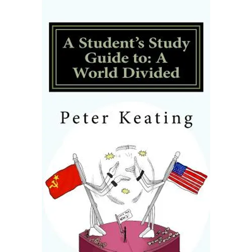 A Student's Study Guide to: A World Divided: The Cold War - Superpower Relations 1944-1991 - Paperback