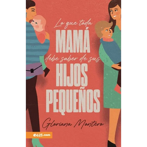 Lo Que Toda Mamá Debe Saber de Sus Hijos Pequeños - Paperback