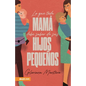 Lo Que Toda Mamá Debe Saber de Sus Hijos Pequeños - Paperback