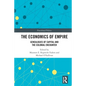 The Economics of Empire: Genealogies of Capital and the Colonial Encounter - Paperback