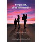 Forget Not, All of His Benefits: Inspiration for the Single Parenting Journey - Paperback