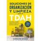 Soluciones de Organización y Limpieza para el TDAH: Desbloquea el poder de la tarea de 5 minutos para evitar el estrés y el agobio, vencer la procrast - Paperback